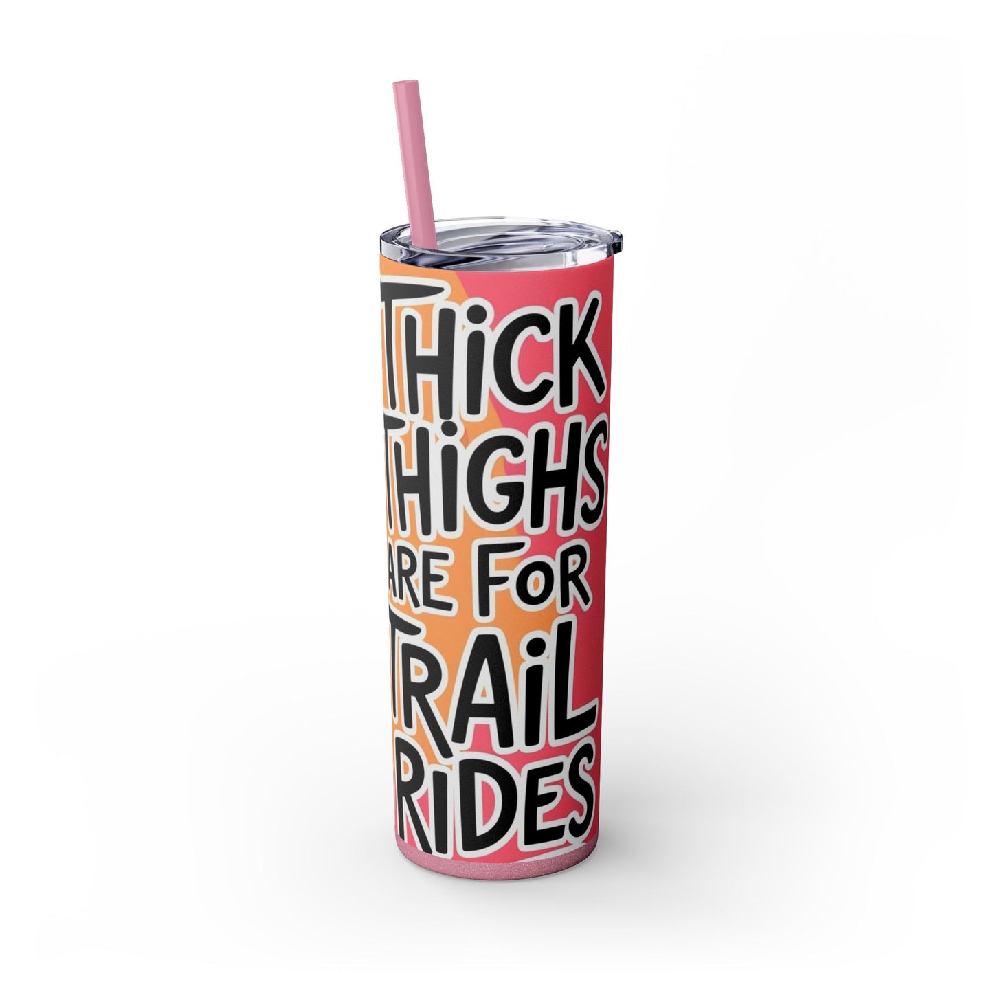 Thick Thighs 2 Skinny Tumbler with Straw, 20oz