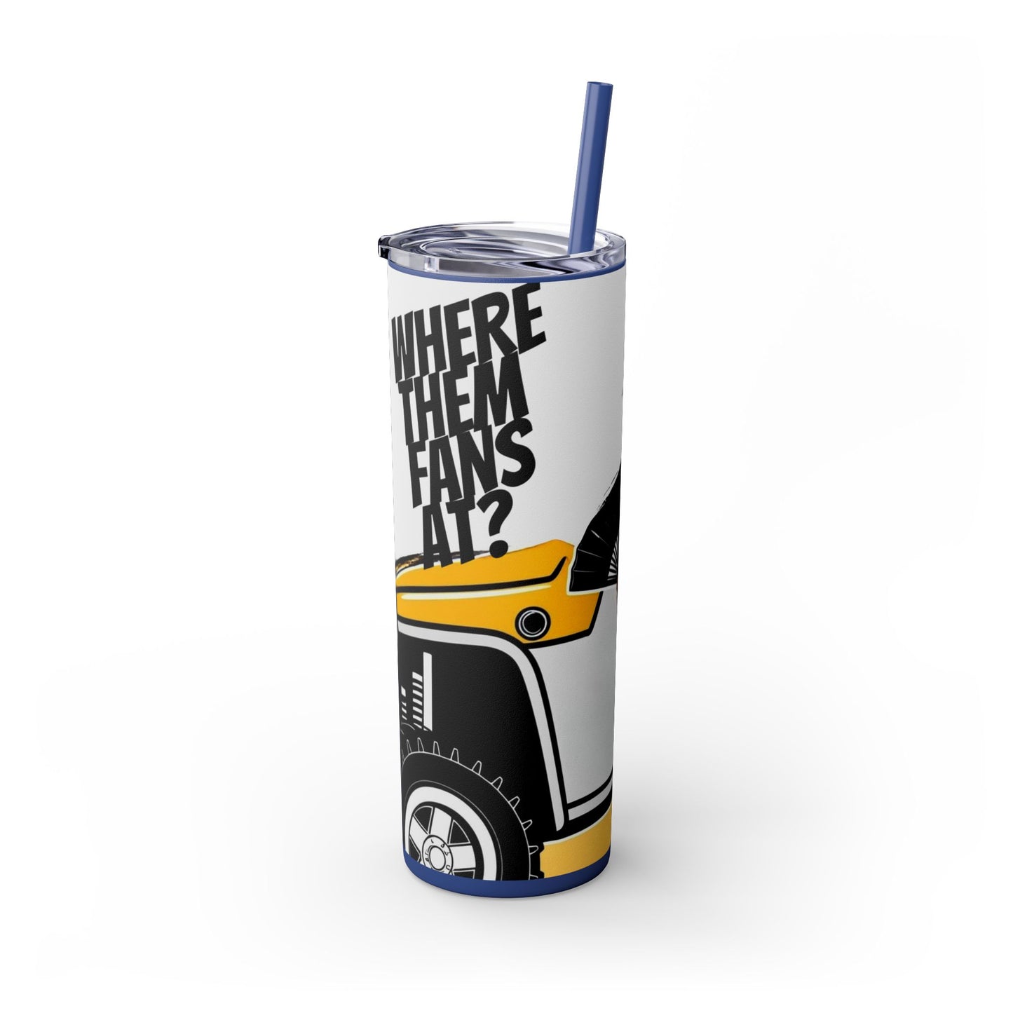 Where Them Fans At? Skinny Tumbler with Straw, 20oz