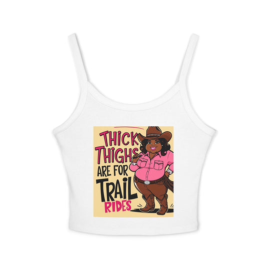 Thick Thighs Are For Trail Rides Spaghetti Strap Tank Top