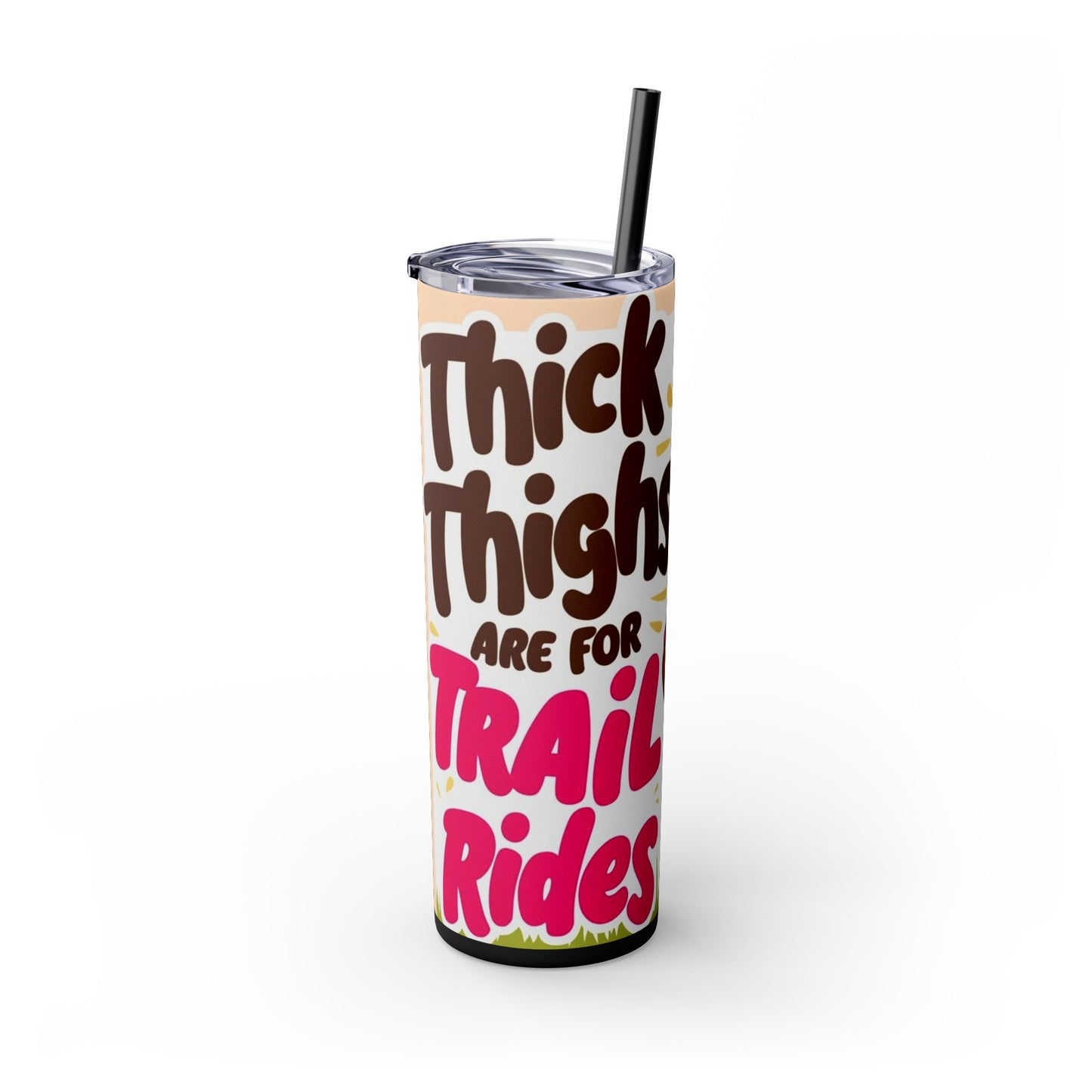 Bright Thick Thighs Skinny Tumbler with Straw, 20oz