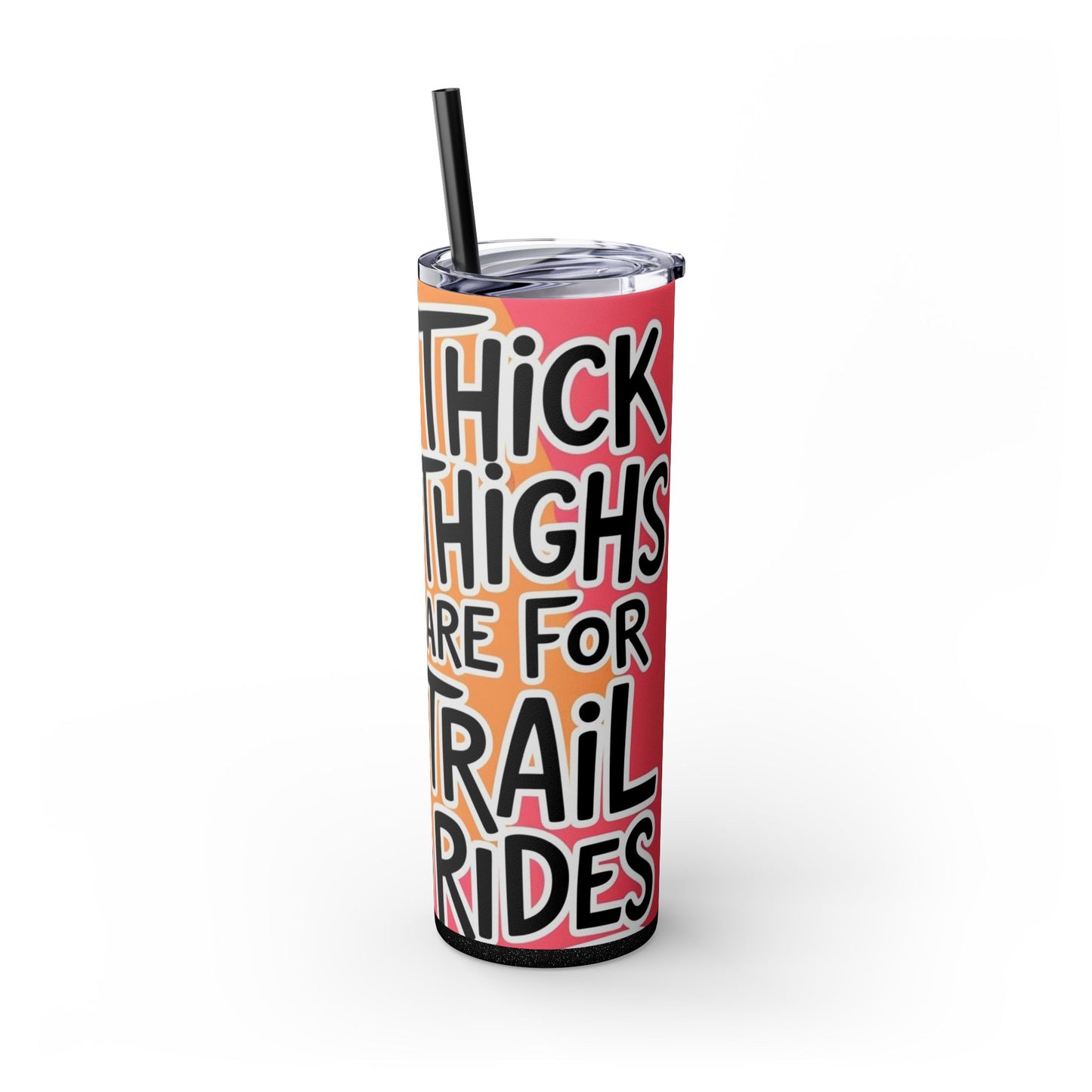 Thick Thighs 2 Skinny Tumbler with Straw, 20oz