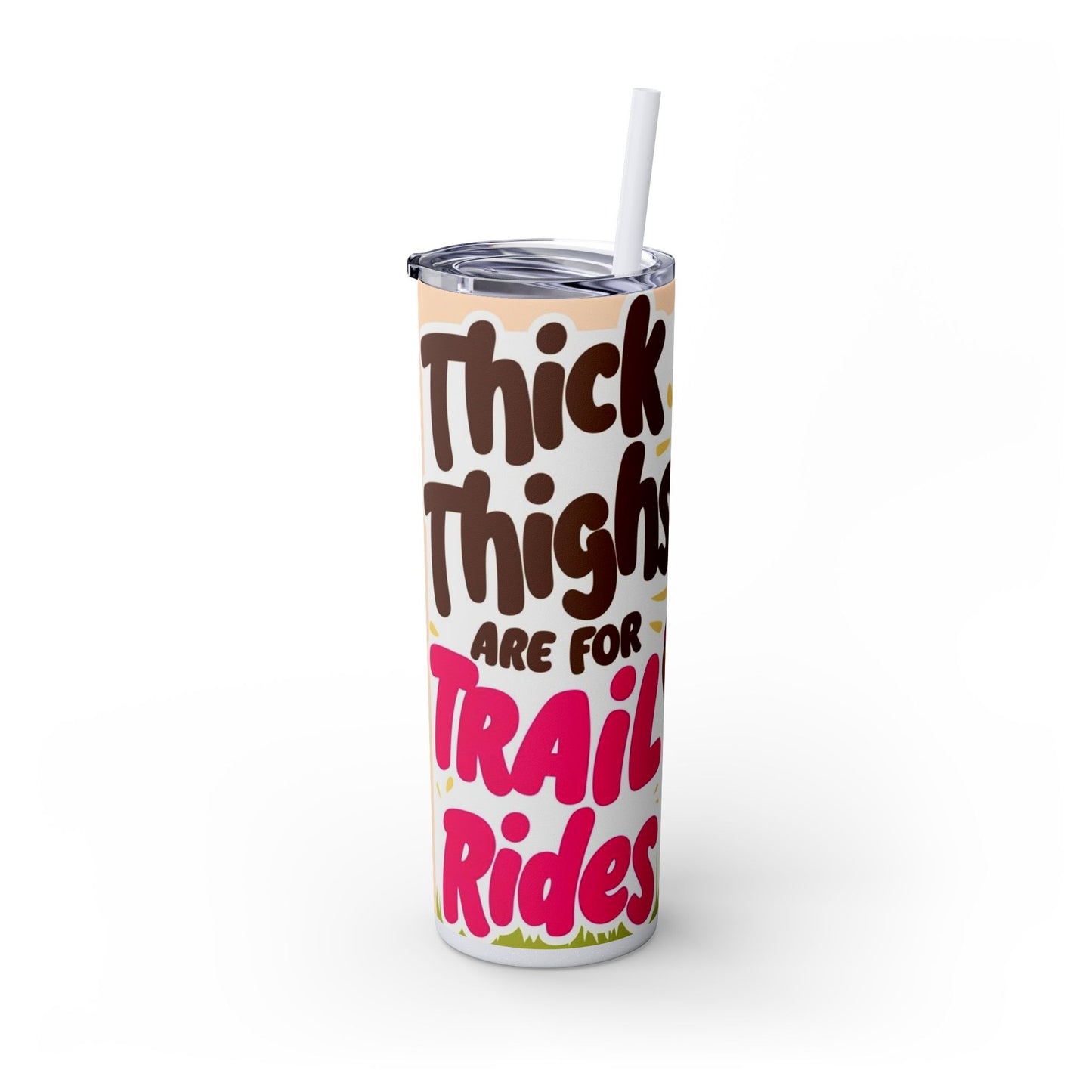 Bright Thick Thighs Skinny Tumbler with Straw, 20oz