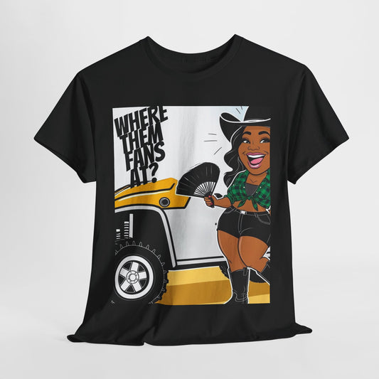 Where Them Fans At? Unisex Cotton Tee