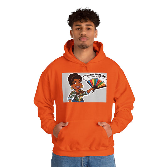 Where Them Fans At? Unisex Hoodie