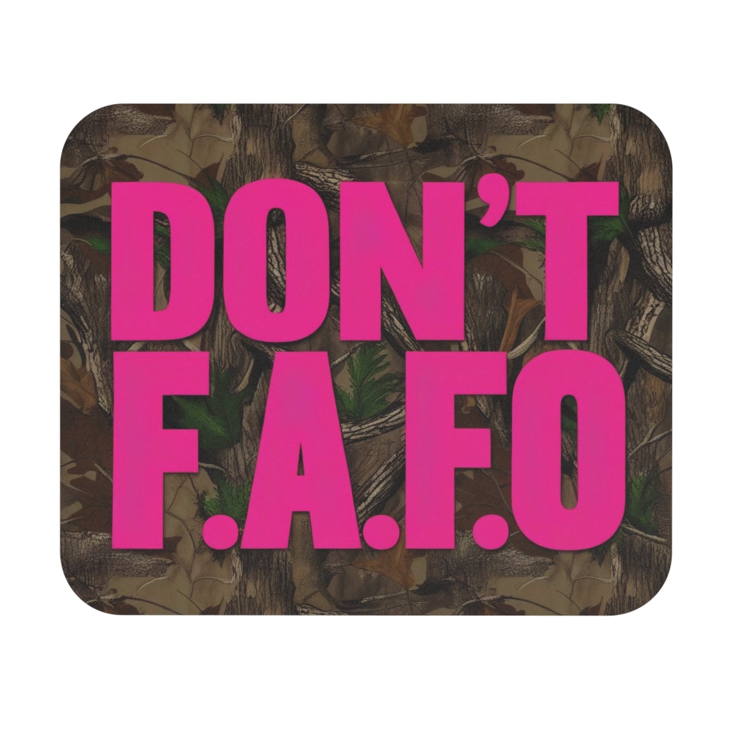 Don't F.A.F.O. Mouse Pad