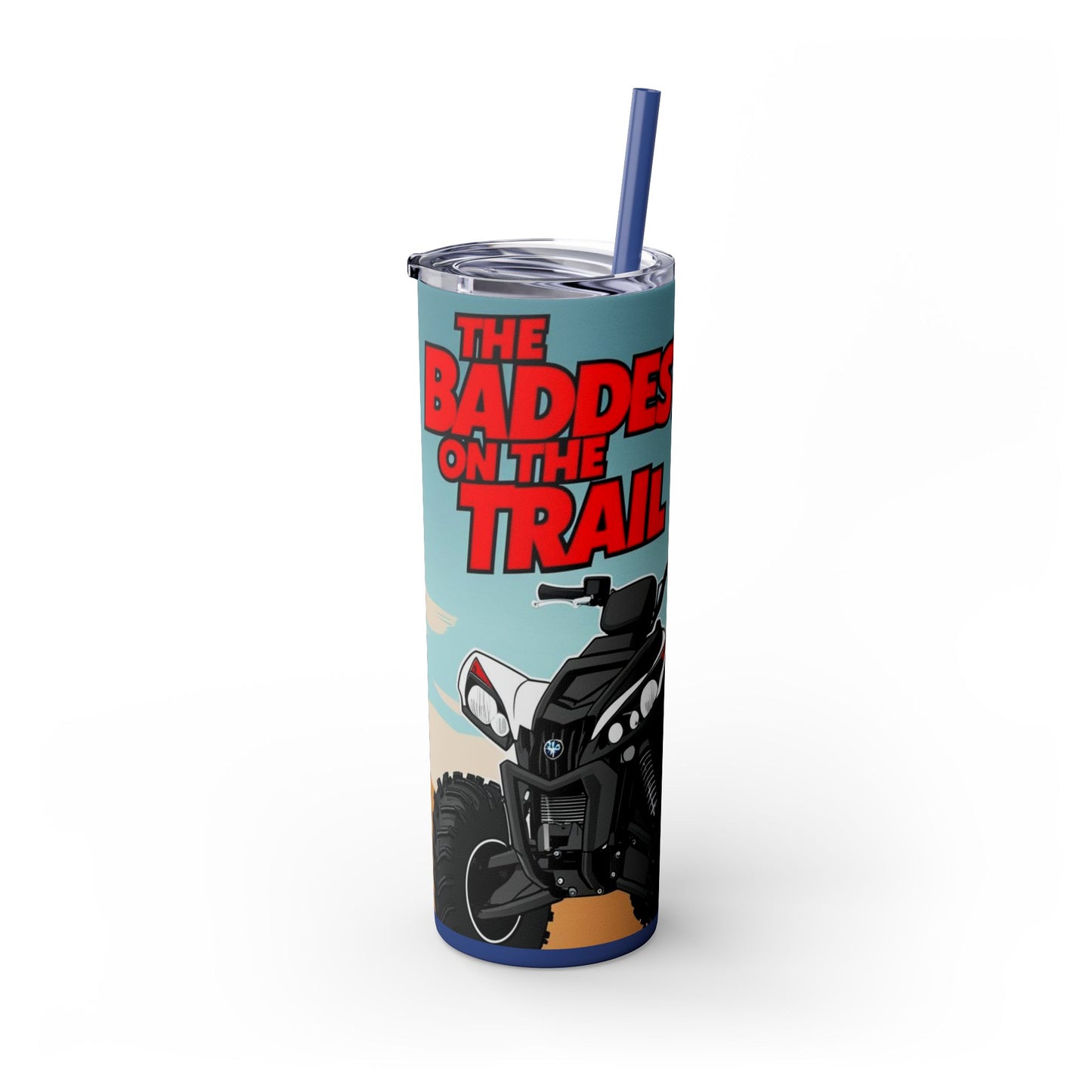 Baddest on the Trail Skinny Tumbler with Straw - 20oz