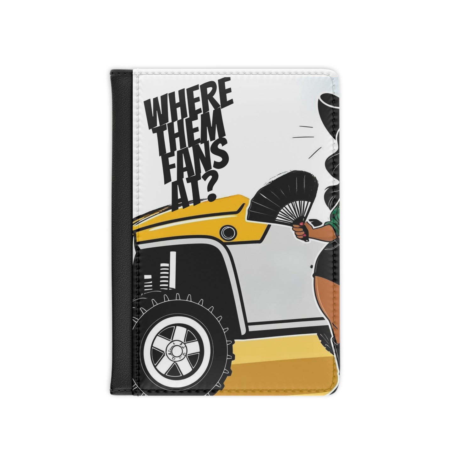 Where Them Fans At? Passport Cover
