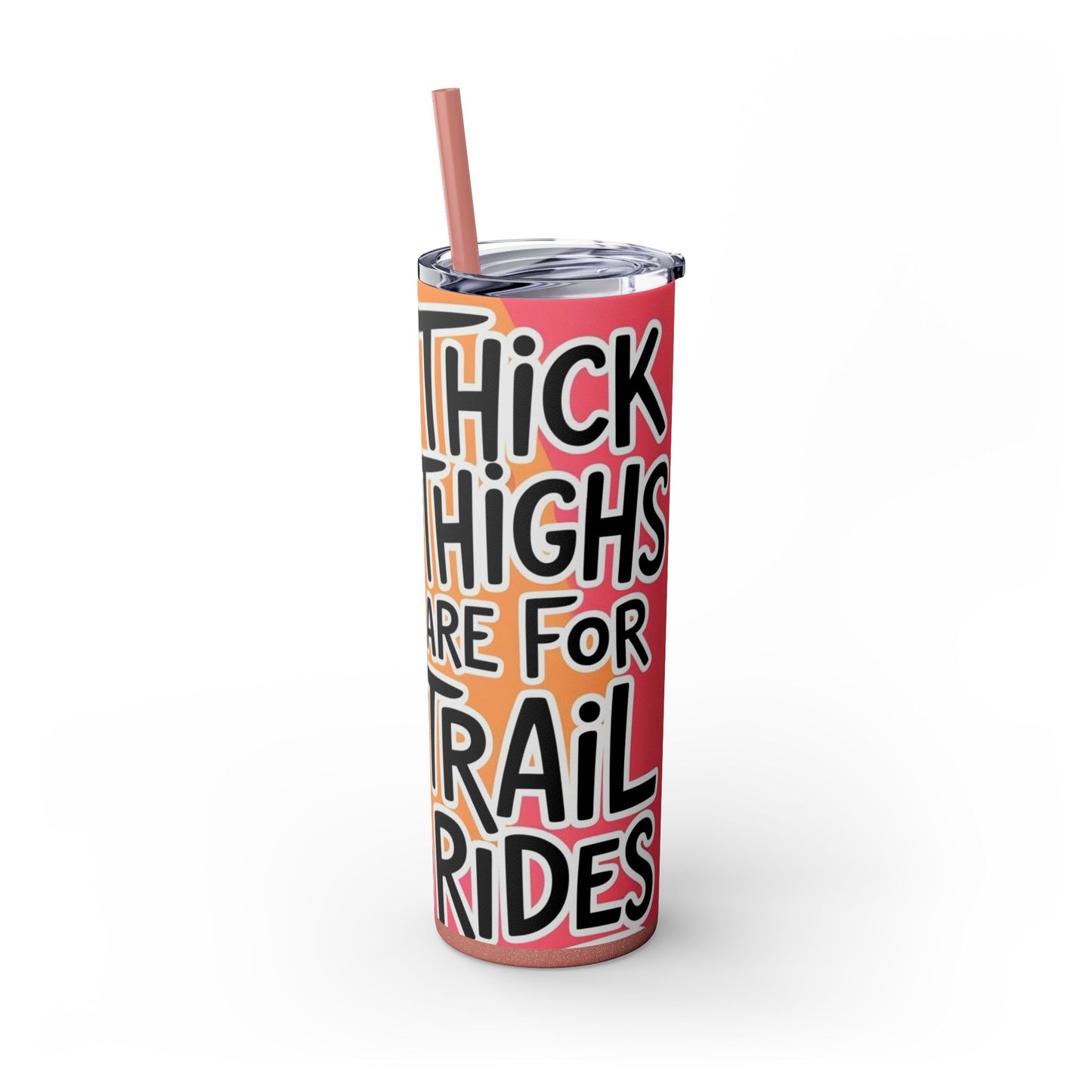 Thick Thighs 2 Skinny Tumbler with Straw, 20oz