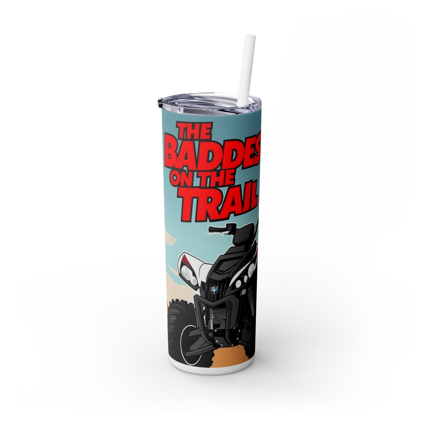 Baddest on the Trail Skinny Tumbler with Straw - 20oz