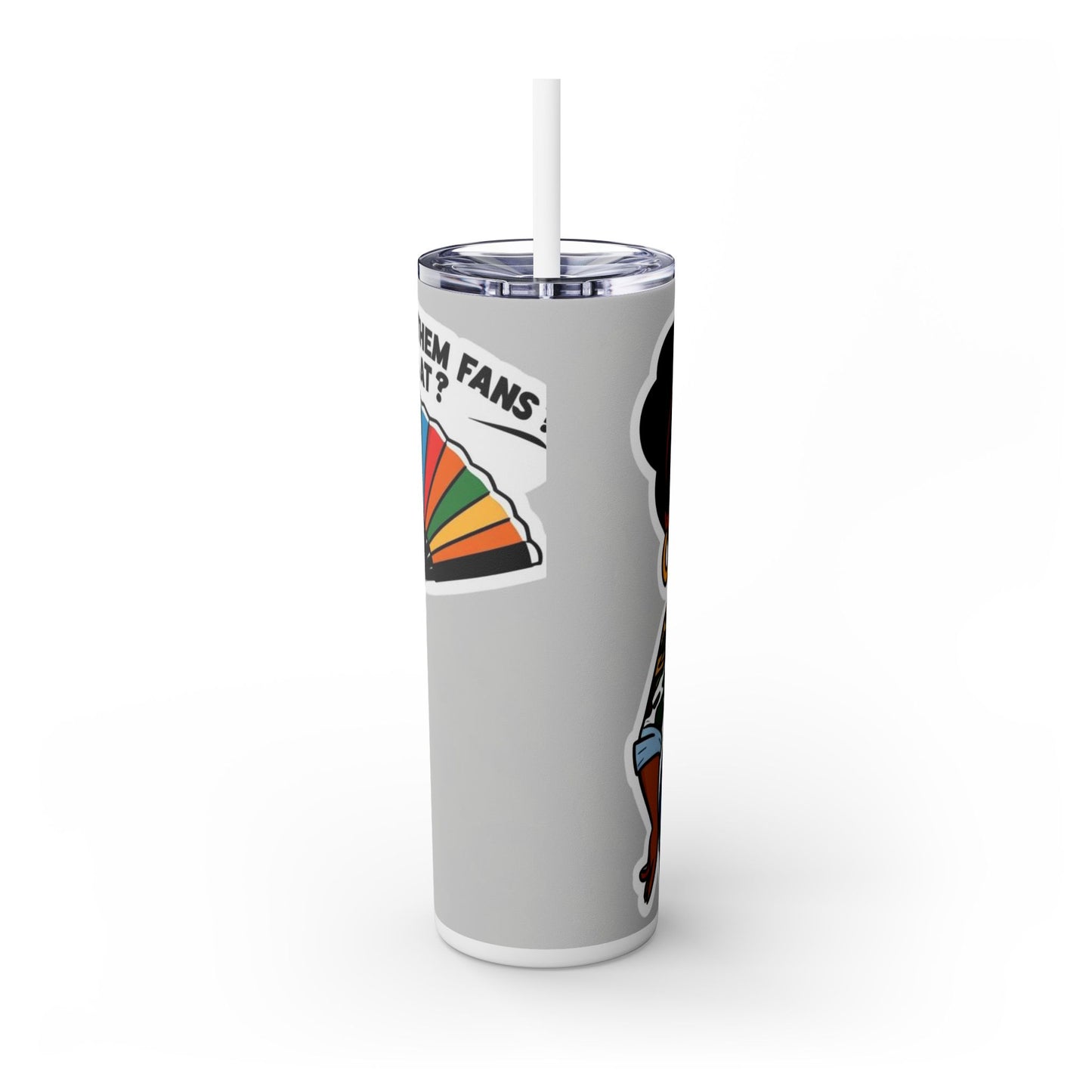 Where Them Fans At? 20oz Skinny Tumbler with Straw