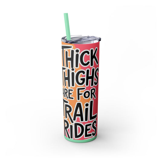 Thick Thighs 2 Skinny Tumbler with Straw, 20oz
