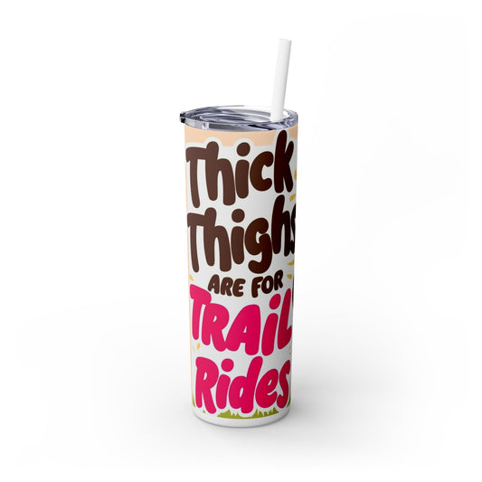 Bright Thick Thighs Skinny Tumbler with Straw, 20oz