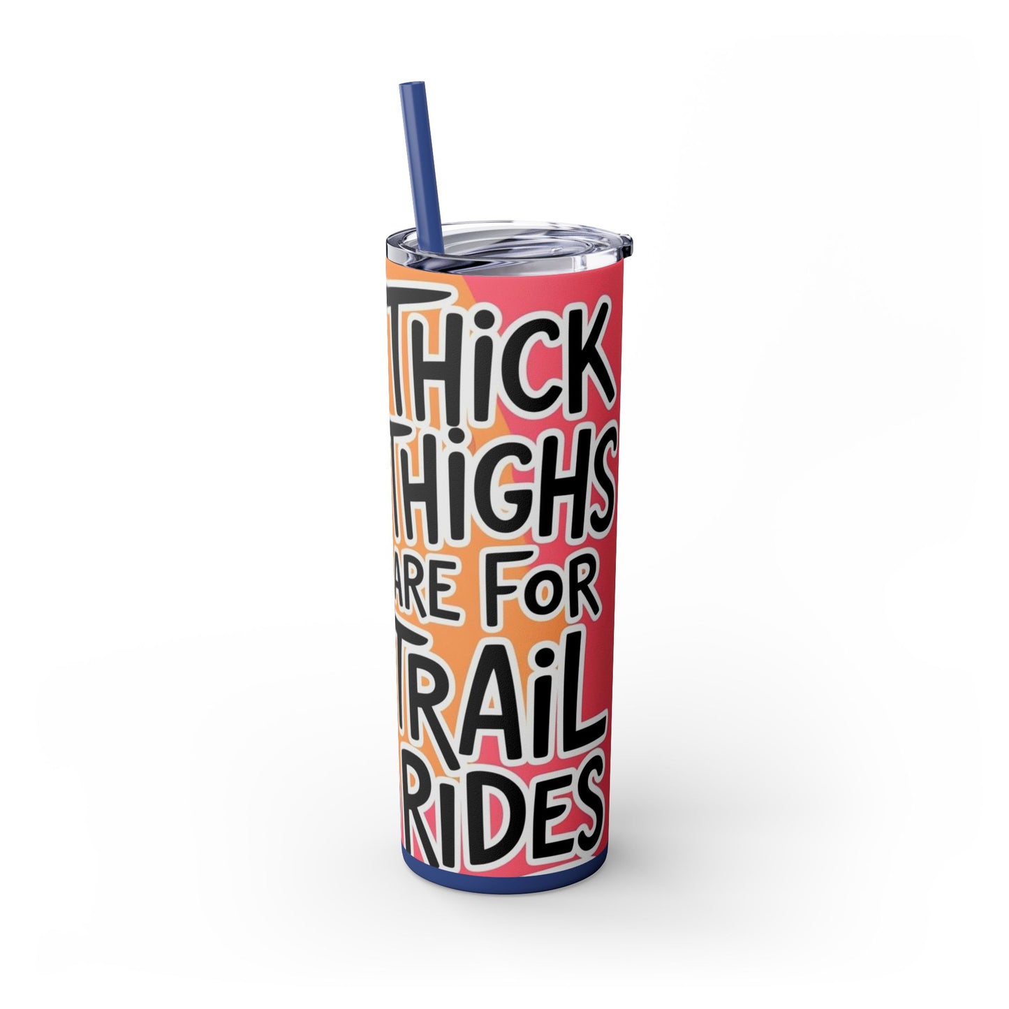 Thick Thighs 2 Skinny Tumbler with Straw, 20oz