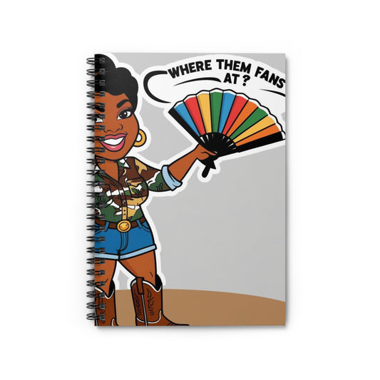 Where Them Fans At? Fun Spiral Notebook