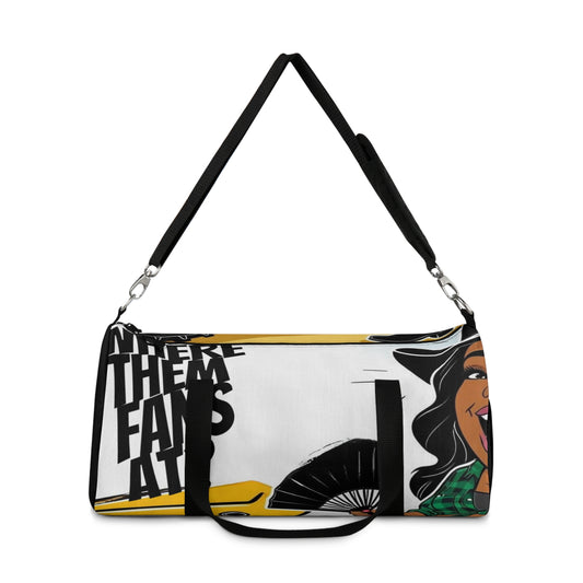 Where Them Fans At? Duffel Bag