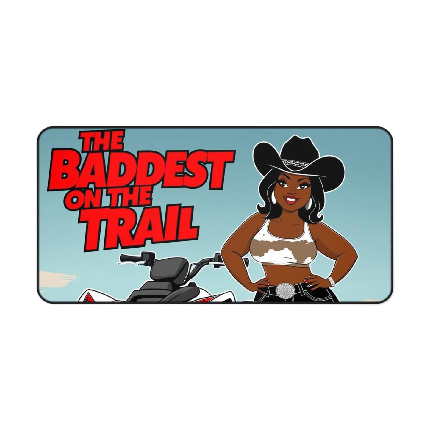 Baddest On The Trail Desk Mat