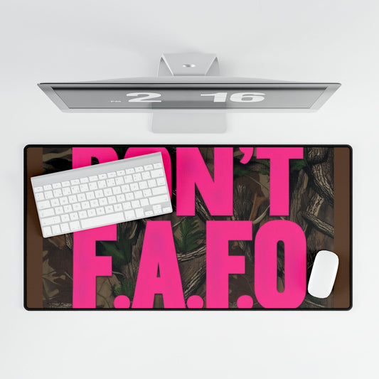 Don't F.A.F.O. Desk Mat